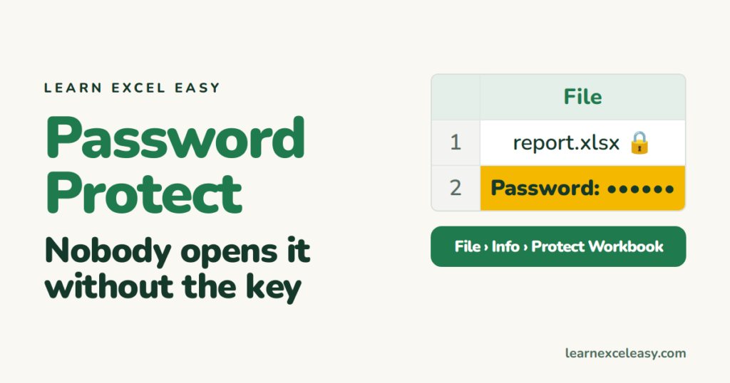 Password Protect an Excel File: so it cannot be opened